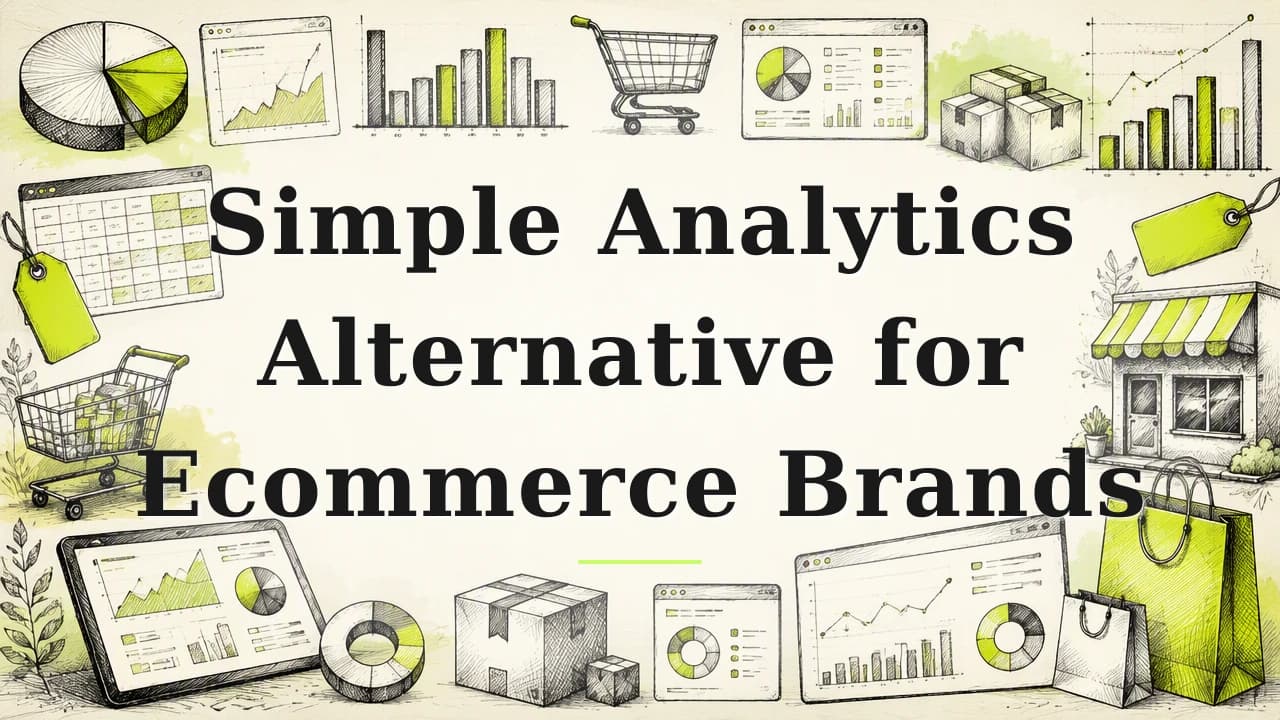 Featured image for: Simple Analytics Alternative for Ecommerce Brands
